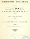 Dictionnaire Biographique du Clergé Canadiens-Français, Volume I - Les Anciens